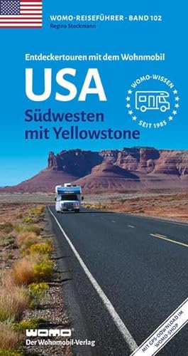Entdeckertouren mit dem Wohnmobil USA: Südwesten mit Yellowstone (Womo-Reihe, Band 102) von Womo