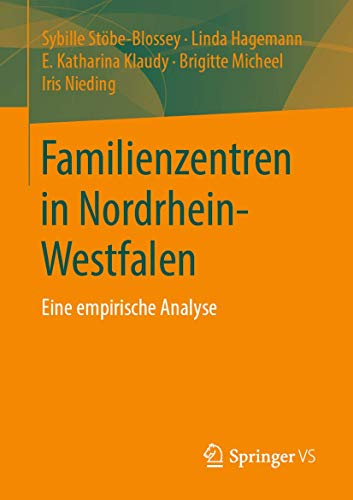 Familienzentren in Nordrhein-Westfalen: Eine empirische Analyse von Springer VS