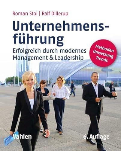 Unternehmensführung: Erfolgreich durch modernes Management & Leadership von Vahlen Franz GmbH