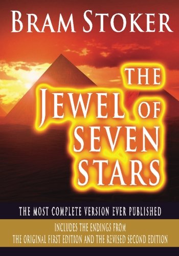 The Jewel Of Seven Stars - The Most Complete Version Ever Published: Includes The Endings From The Original First Edition And The Revised Second Edition von CreateSpace Independent Publishing Platform