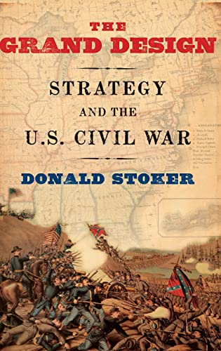 The Grand Design: Strategy and the U.S. Civil War von Oxford University Press, USA