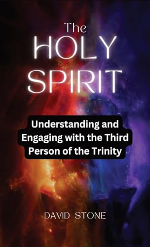 The Holy Spirit: Understanding and Engaging with the Third Person of the Trinity von RWG Publishing