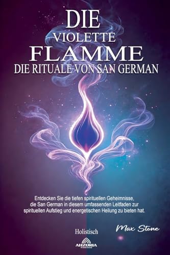 Die Violette Flamme - Die Rituale von San German von Ahzuria Publishing