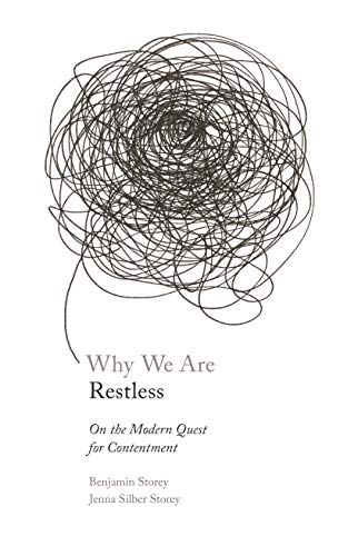 Why We Are Restless - On the Modern Quest for Contentment (New Forum Books)
