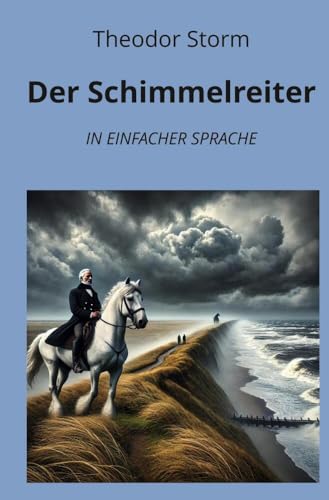 Der Schimmelreiter: In Einfacher Sprache (Klassiker in einfacher Sprache) von tolino media