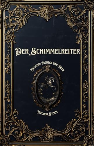 Der Schimmelreiter: Zwischen Mensch und Meer von Independently published