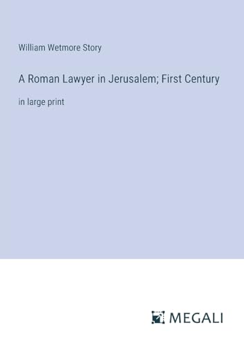A Roman Lawyer in Jerusalem; First Century: in large print von Megali Verlag