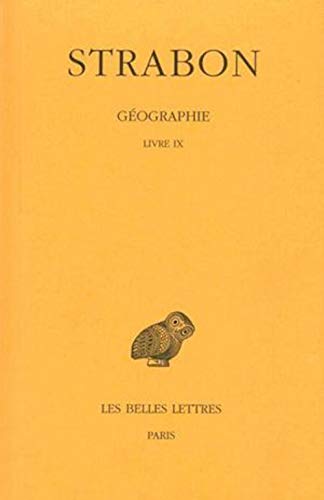 Geographie: Livre IX (Grece): Tome VI: Livre IX (Grece) (Collection Des Universites De France Serie Grecque, Band 373) von Les Belles Lettres