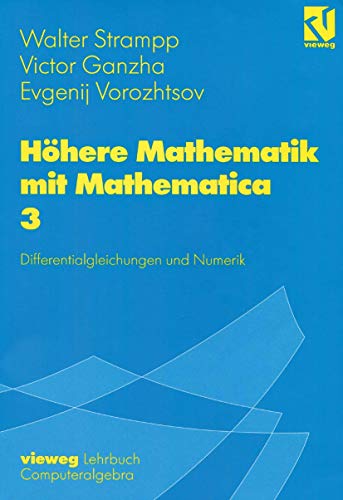 Höhere Mathematik mit Mathematica, 4 Bde., Bd.3, Differentialgleichungen und Numerik: Band 3: Differentialgleichungen und Numerik von Springer