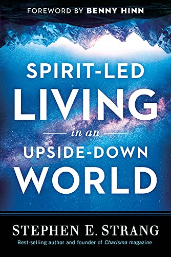 Spirit-led Living in an Upside-down World von Charisma House