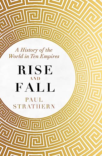 Rise and Fall: A History of the World in Ten Empires von Hodder And Stoughton Ltd.