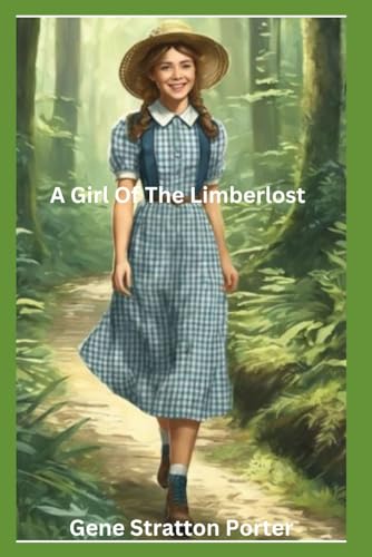 A Girl Of The Limberlost von Independently published