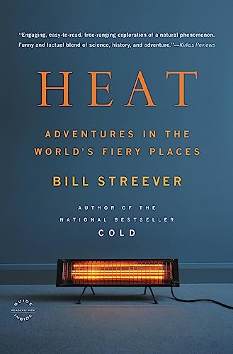 Heat: Adventures in the World's Fiery Places von Back Bay Books