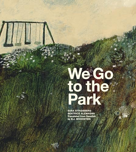 We Go to the Park: A Picture Book von Enchanted Lion Books