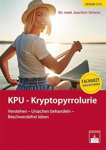 KPU – Kryptopyrrolurie: Ein Ratgeber für Patienten von Zuckschwerdt