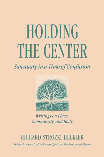 Holding the Center: Sanctuary in a Time of Confusion von North Atlantic Books