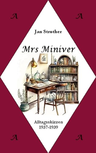 Mrs Miniver: Alltagsskizzen 1937-1939 (Anglophilia - die besondere Bibliothek) von Books on Demand GmbH