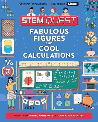 Fabulous Figures and Cool Calculations: Packed with amazing maths facts and over 30 fun experiments: 1 (STEM Quest KS2) von Welbeck Publishing
