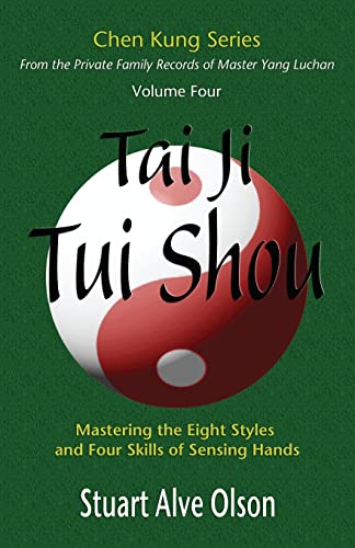 Tai Ji Tui Shou: Mastering the Eight Styles and Four Skills of Sensing Hands (Chen Kung Series, Band 4) von CREATESPACE