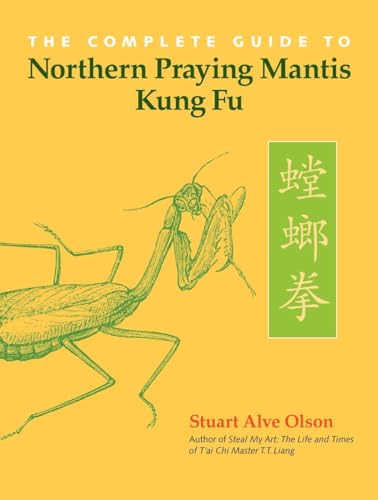 The Complete Guide to Northern Praying Mantis Kung Fu von Blue Snake Books