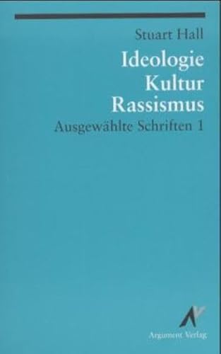 Ideologie, Kultur, Rassismus: Ausgewählte Schriften 1 (Argument Classics) von Argument- Verlag GmbH