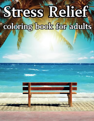 Stress Relief Coloring Book for Adults: 100 scenery, landscape; for relaxation; von Independently published