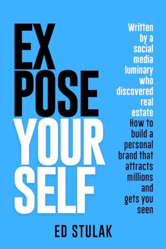 Expose Yourself: How to build a personal brand that attracts millions and gets you seen von Independently published