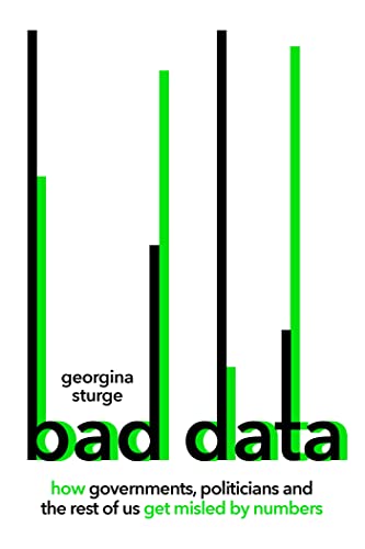 Bad Data: How Governments, Politicians and the Rest of Us Get Misled by Numbers von Little, Brown