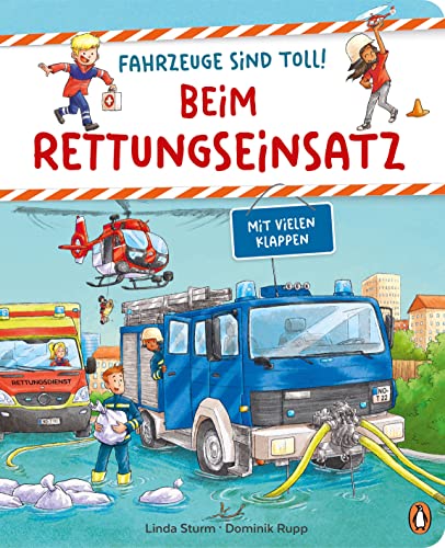 Fahrzeuge sind toll! - Beim Rettungseinsatz: Pappbilderbuch mit Klappen für Kinder ab 2 Jahren von Penguin Junior