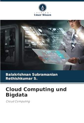 Cloud Computing und Bigdata: Cloud Computing von Verlag Unser Wissen