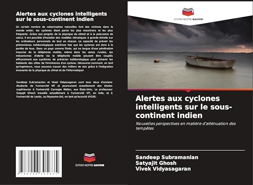 Alertes aux cyclones intelligents sur le sous-continent indien: Nouvelles perspectives en matière d'atténuation des tempêtes von Editions Notre Savoir