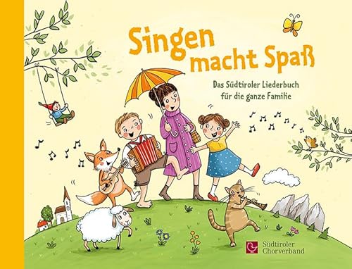 Singen macht Spaß: Das Südtiroler Liederbuch für die ganze Familie
