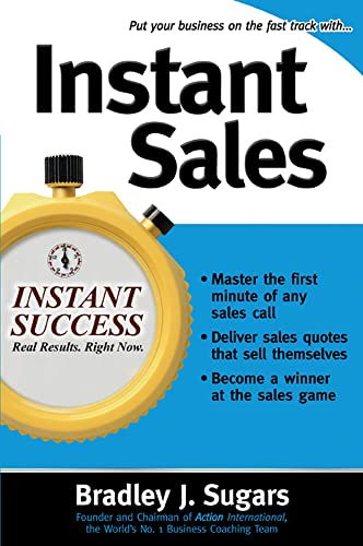 Instant Sales (Instant Success Series): Techniques to Improve Your Skills and Seal the Deal Every Time