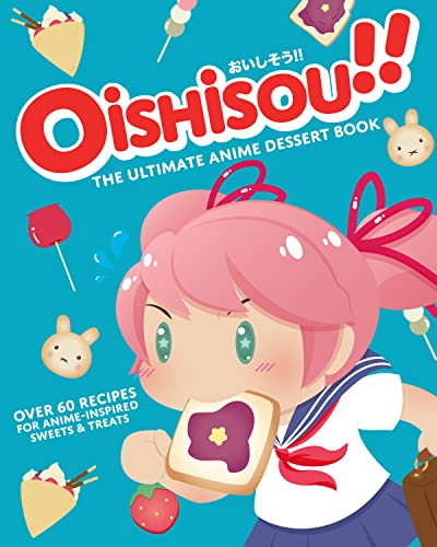 Oishisou!! The Ultimate Anime Dessert Book von Titan Books