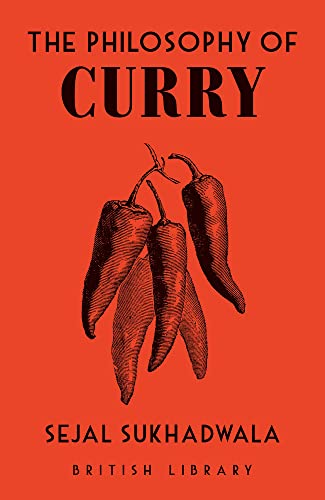 The Philosophy of Curry: 10 (British Library Philosophies)