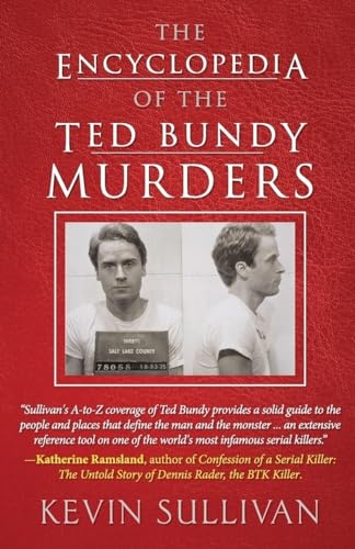 THE ENCYCLOPEDIA OF THE TED BUNDY MURDERS von Wildblue Press