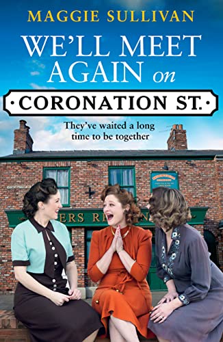 We’ll Meet Again on Coronation Street: A heartwarming historical saga based on the TV series von HarperCollins