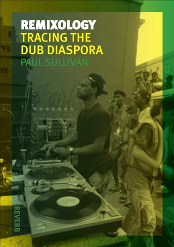 Remixology: Tracing the Dub Diaspora (Reverb) von Reaktion Books