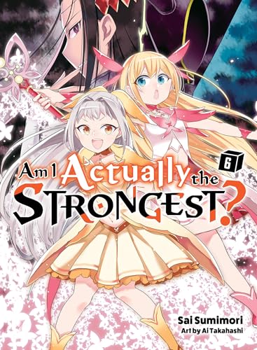 Am I Actually the Strongest? 6 (light novel) (Am I Actually the Strongest? (novel), Band 6) von Vertical