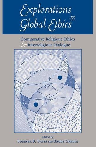 Explorations In Global Ethics: Comparative Religious Ethics And Interreligious Dialogue von Perseus
