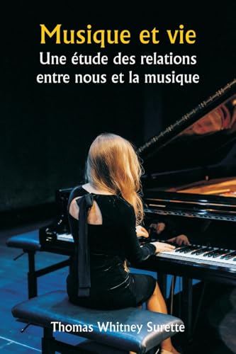 Musique et vie Une étude des relations entre nous et la musique von Writat