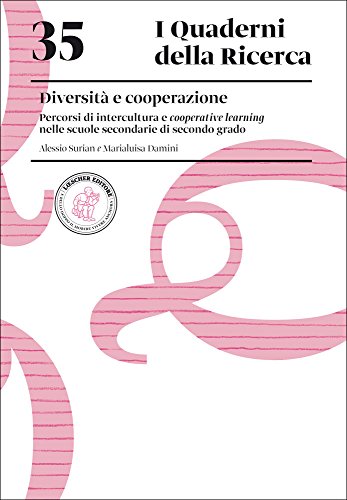 Diversità e cooperazione. Percorsi di intercultura e cooperative learning nelle scuole secondarie di secondo grado (I quaderni della ricerca, Band 35) von Loescher