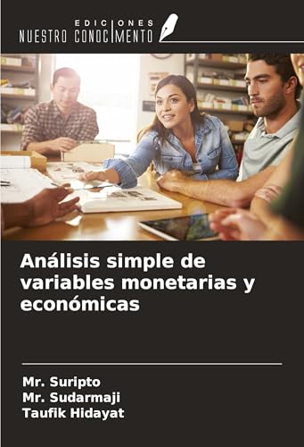 Análisis simple de variables monetarias y económicas von Ediciones Nuestro Conocimiento