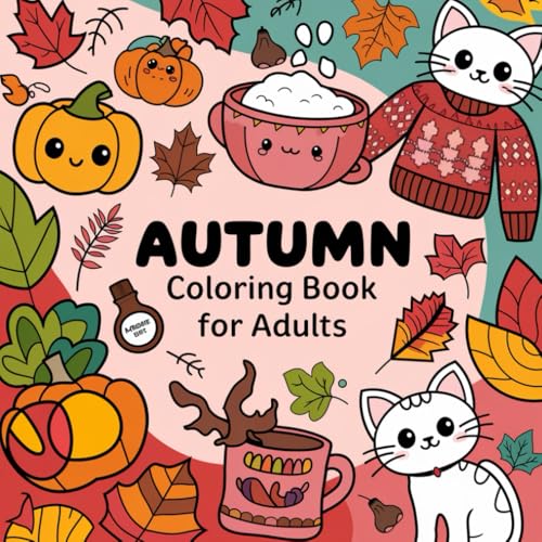 Autumn Coloring Book: 90 Beautiful Fall-Inspired Pages for Relaxation and Creativity: Celebrate the Beauty of Fall with Leaves, Pumpkins, and Cozy Autumn Scenes von Independently published