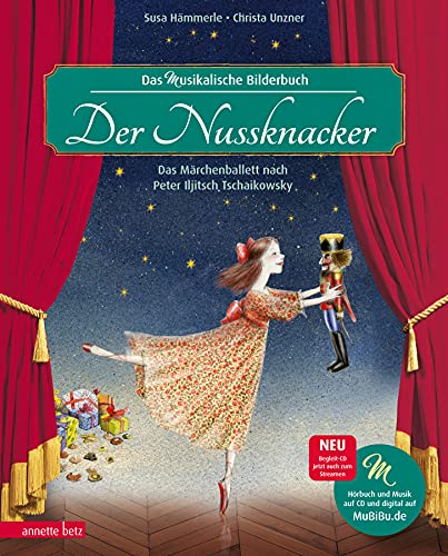 Der Nussknacker (Das musikalische Bilderbuch mit CD und zum Streamen): Das Märchenballett nach Peter Iljitsch Tschaikowsky