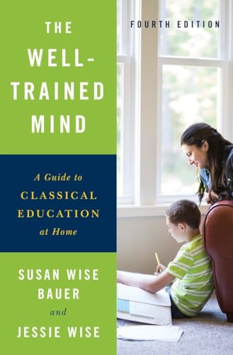 The Well-Trained Mind: A Guide to Classical Education at Home von W. W. Norton & Company