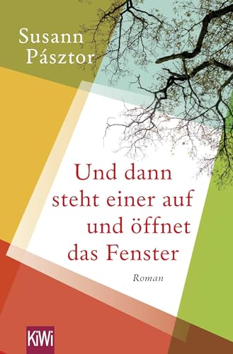 Und dann steht einer auf und öffnet das Fenster: Roman