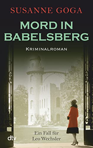 Mord in Babelsberg: Kriminalroman (Leo Wechsler, Band 4) von dtv Verlagsgesellschaft