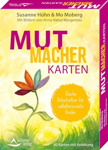 Mutmacher-Karten - Starke Botschaften für selbstbewusste Kinder: - 40 Karten mit Anleitung von Schirner Verlag