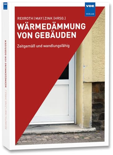 Wärmedämmung von Gebäuden: Zeitgemäß und wandlungsfähig von VDE VERLAG GmbH